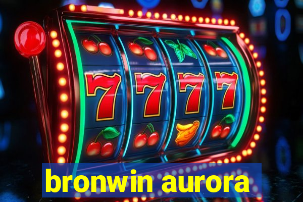 bronwin aurora